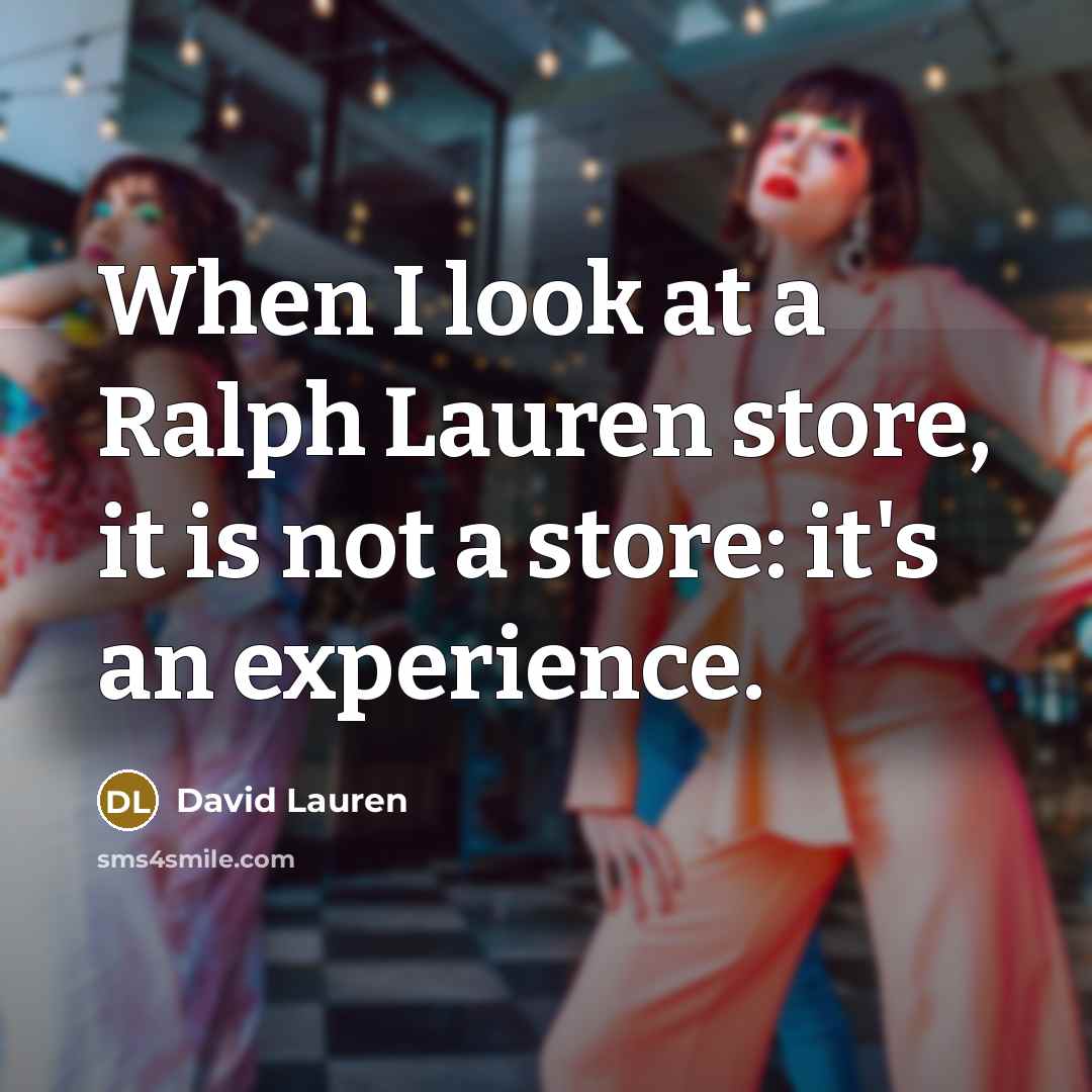 “When I look at a Ralph Lauren store, it is…” quote by David Lauren