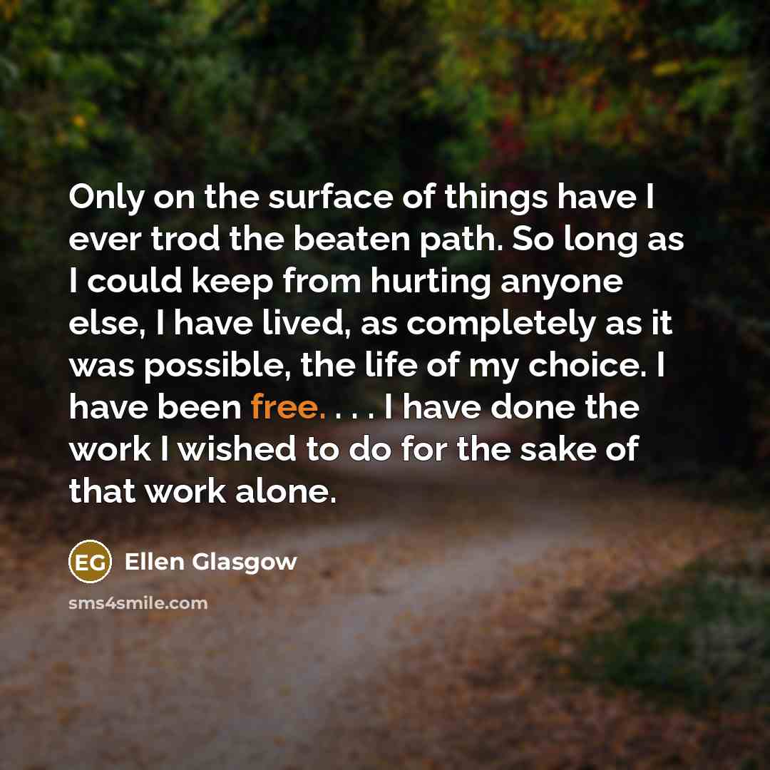 “Only on the surface of things have I ever trod…” quote by Ellen Glasgow