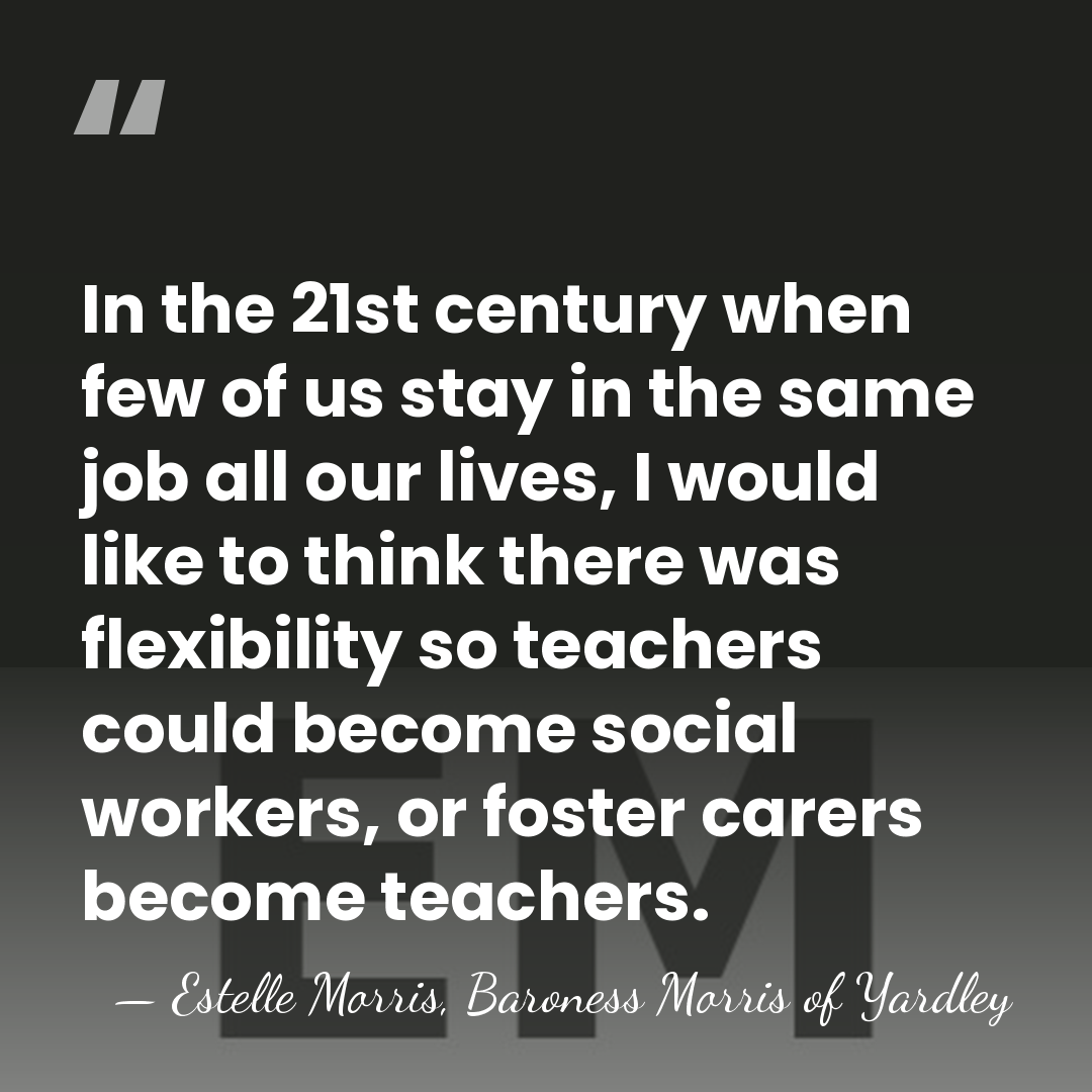 In the 21st century when few of us stay in the same&hellip; - Estelle Morris, Baroness Morris of Yardley