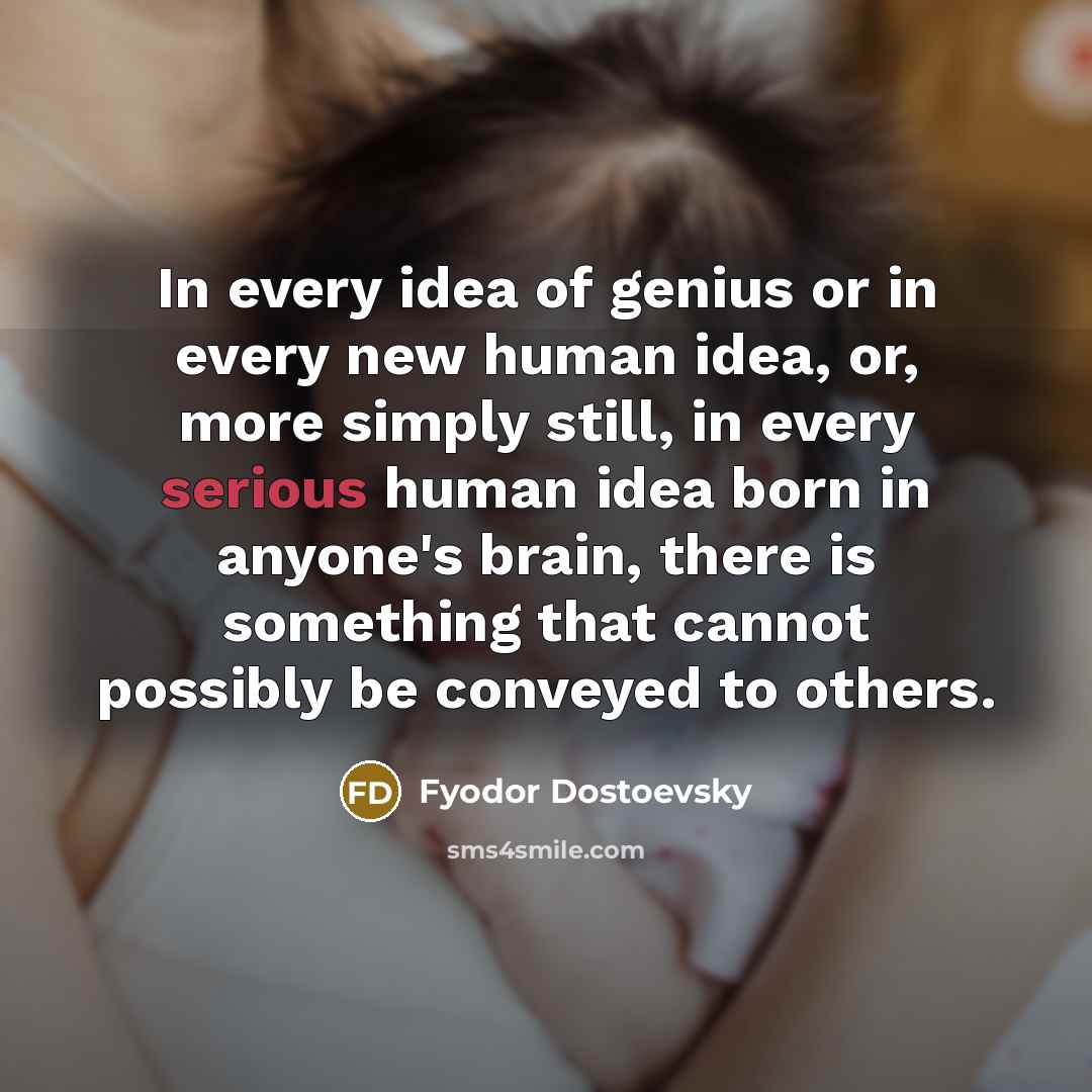 “In every idea of genius or in every new human…” quote by Fyodor Dostoevsky