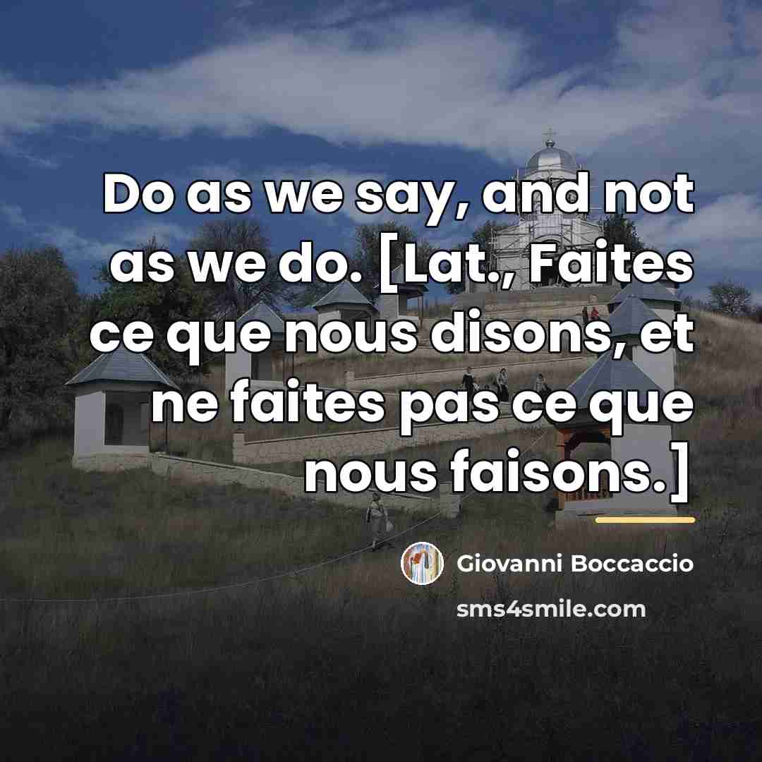 “Do as we say, and not as we do. [Lat.,…” quote by Giovanni Boccaccio