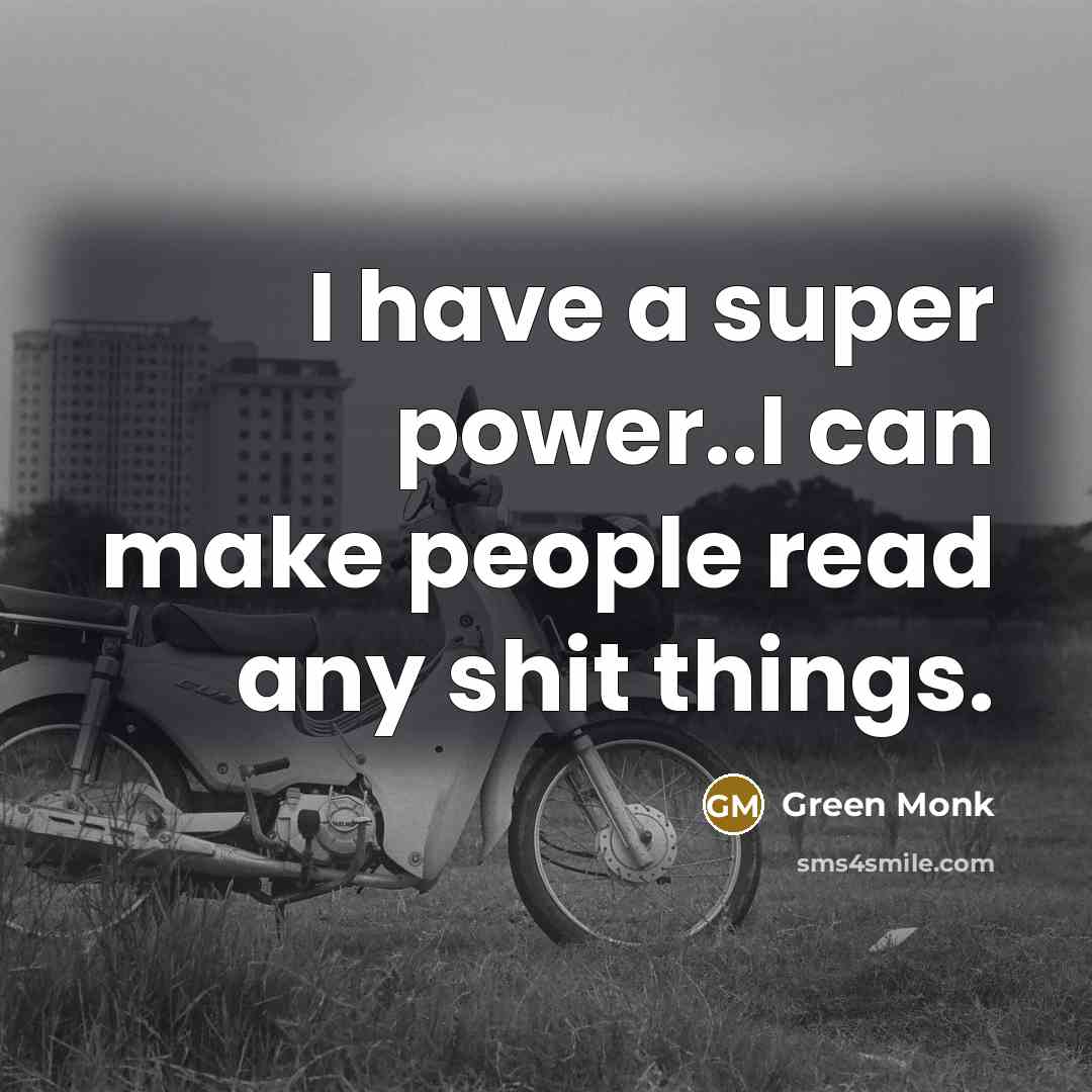 “I have a super power..I can make people read any…” quote by Green Monk