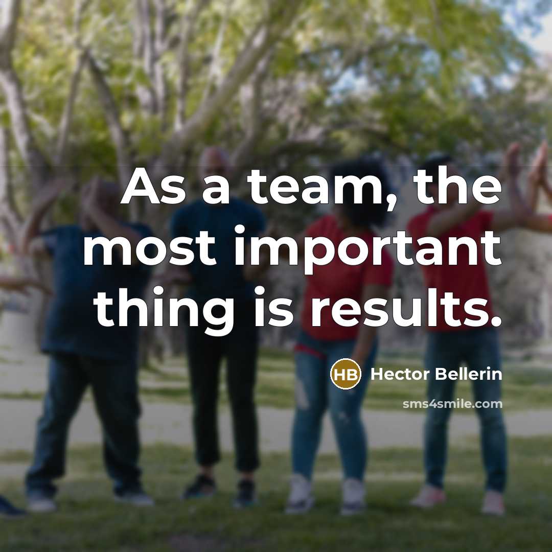“As a team, the most important thing is results.…” quote by Hector Bellerin