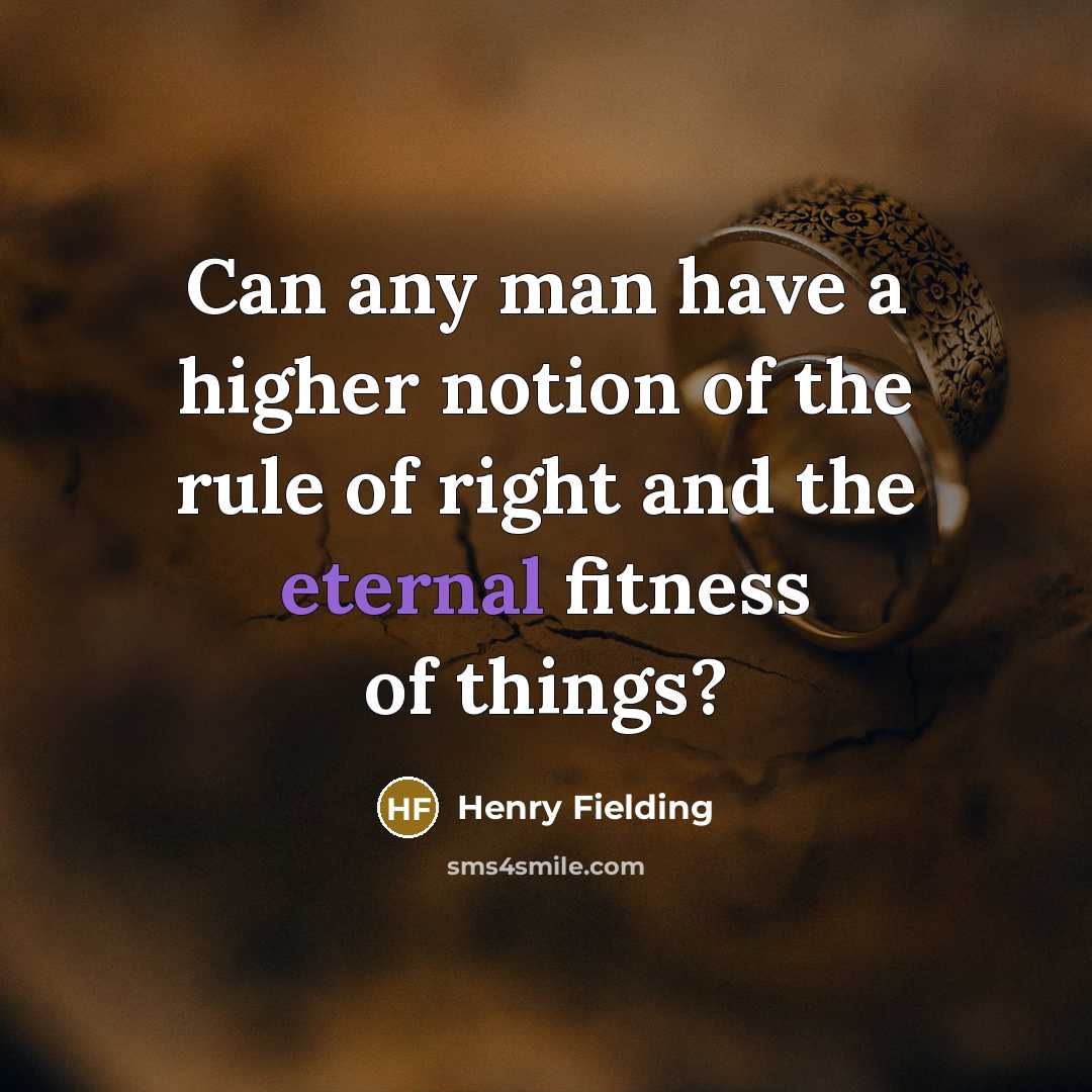 “Can any man have a higher notion of the rule…” quote by Henry Fielding