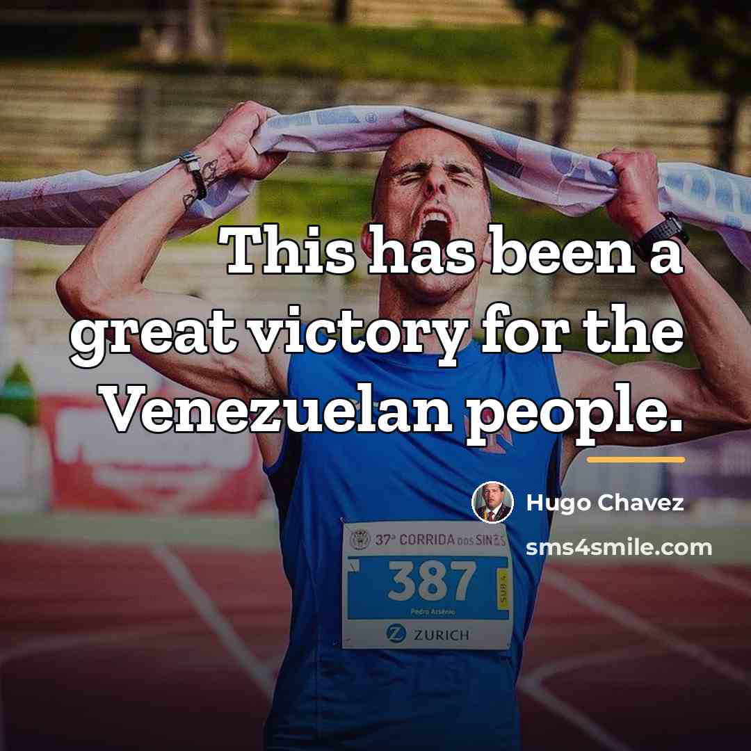 “This has been a great victory for the Venezuelan people.…” quote by Hugo Chavez