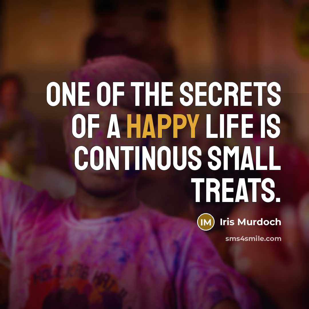 “One of the secrets of a happy life is continous…” quote by Iris Murdoch