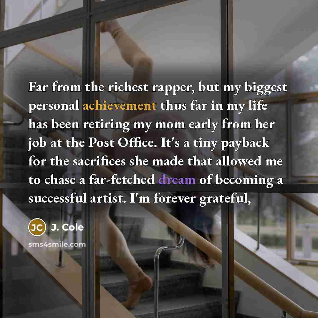 “Far from the richest rapper, but my biggest personal achievement…” quote by J. Cole