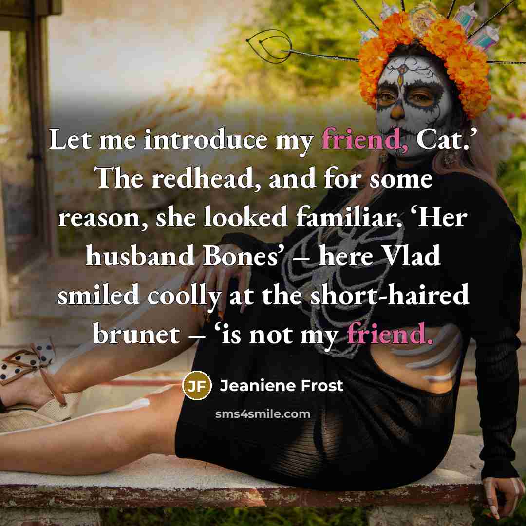 “Let me introduce my friend, Cat.’ The redhead, and for…” quote by Jeaniene Frost