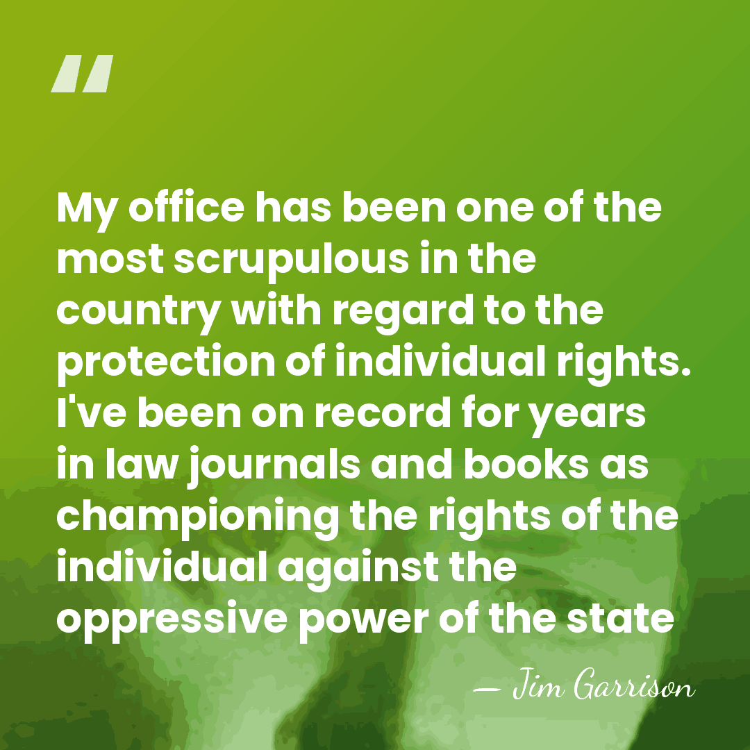 My office has been one of the most scrupulous in the country&hellip; - Jim Garrison