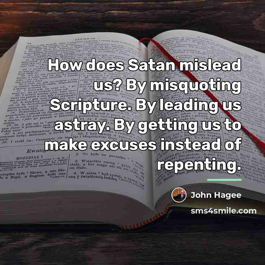 “How does Satan mislead us? By misquoting Scripture. By leading…” quote by John Hagee