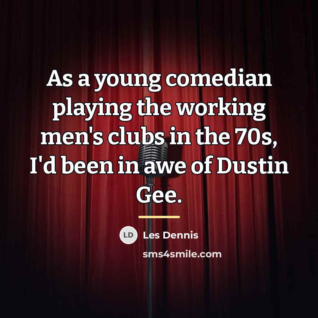 “As a young comedian playing the working men's clubs in…” quote by Les Dennis