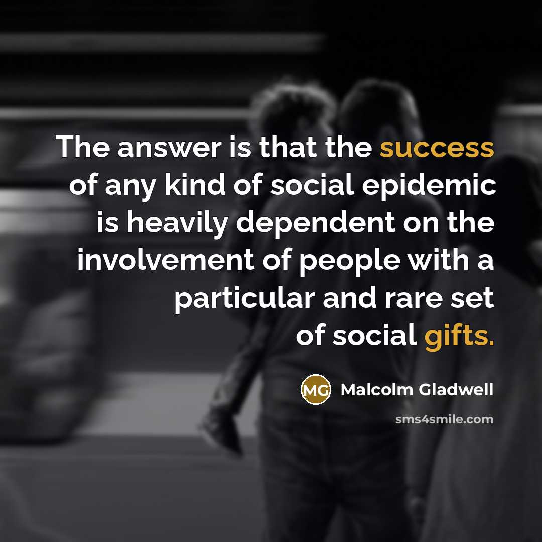 “The answer is that the success of any kind of…” quote by Malcolm Gladwell