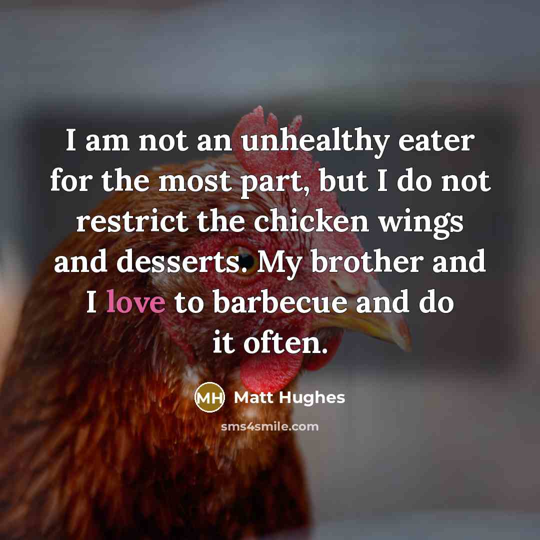“I am not an unhealthy eater for the most part,…” quote by Matt Hughes