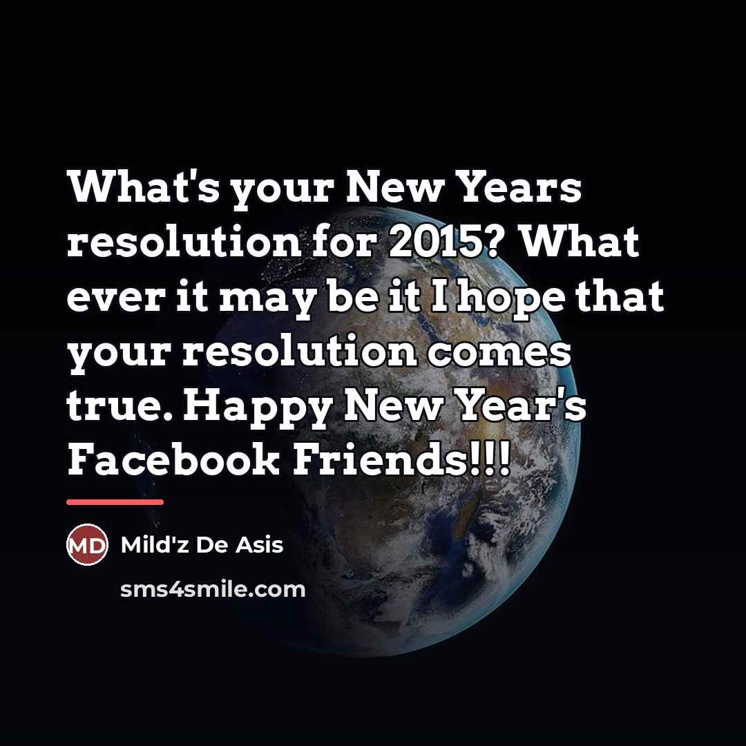 “What's your New Years resolution for 2015? What ever it…” quote by Mild'z De Asis