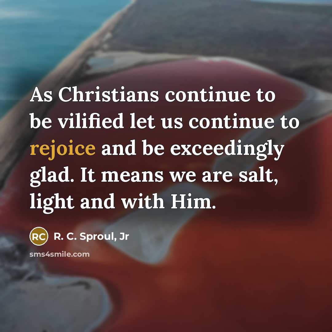 “As Christians continue to be vilified let us continue to…” quote by R. C. Sproul, Jr