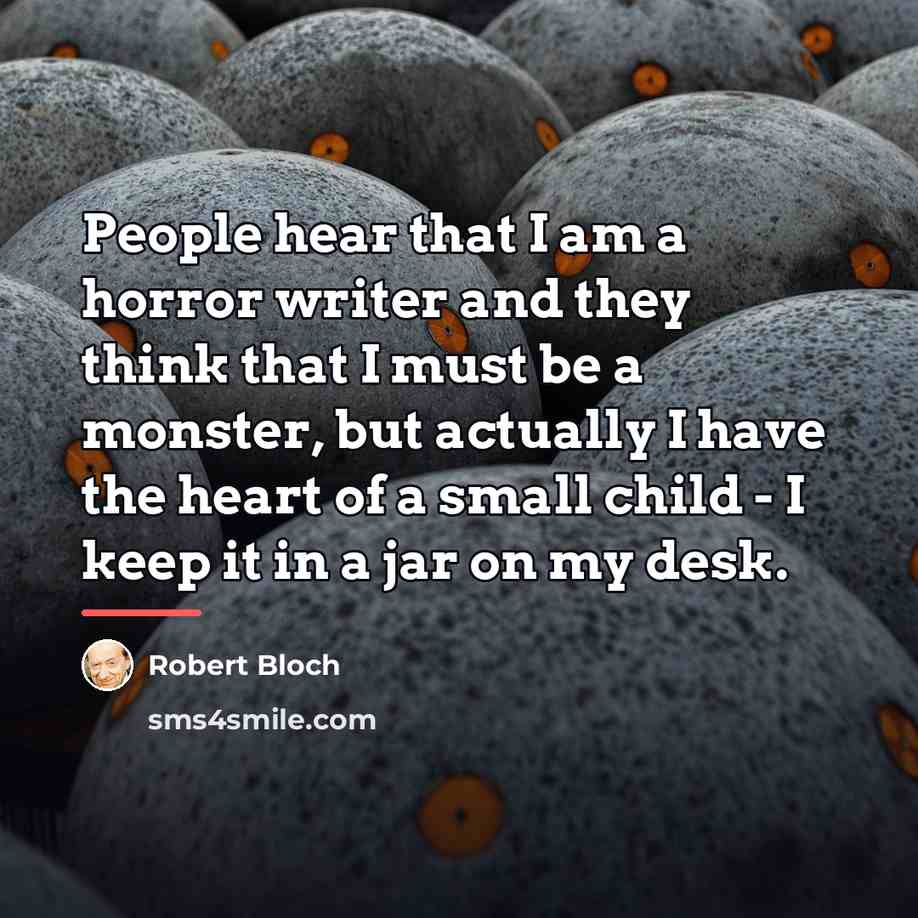 “People hear that I am a horror writer and they…” quote by Robert Bloch