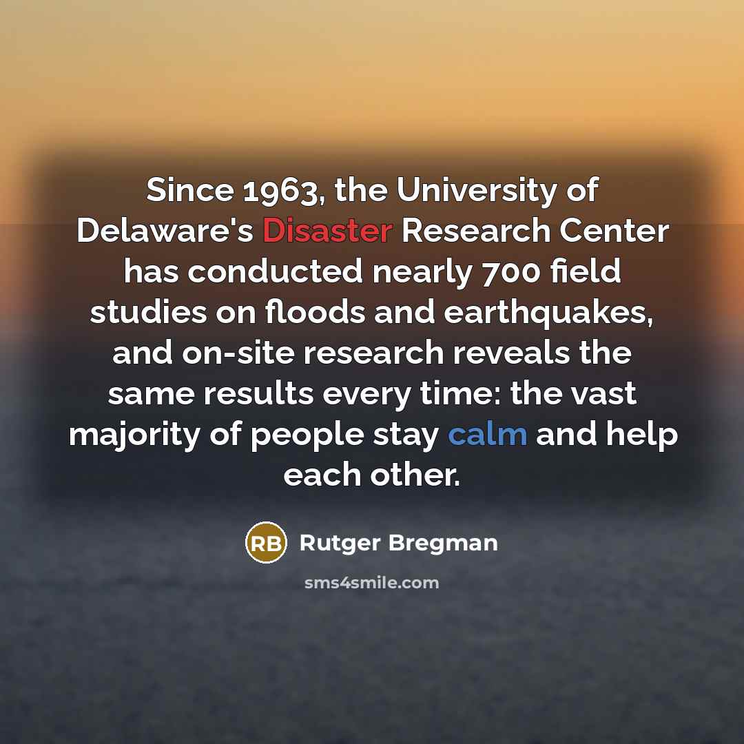 “Since 1963, the University of Delaware's Disaster Research Center has…” quote by Rutger Bregman