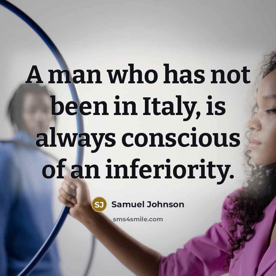 “A man who has not been in Italy, is always…” quote by Samuel Johnson