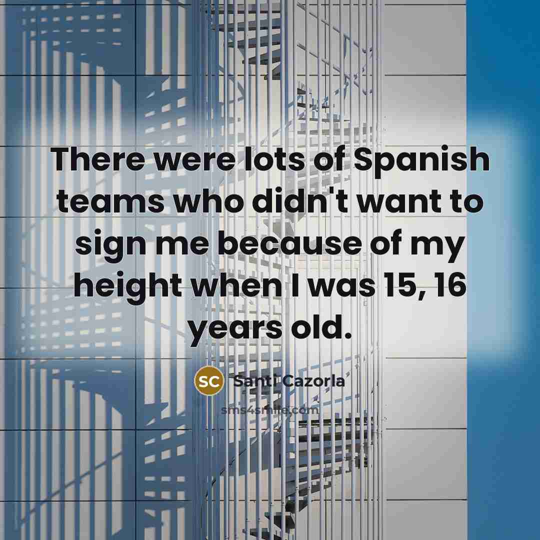 “There were lots of Spanish teams who didn't want to…” quote by Santi Cazorla