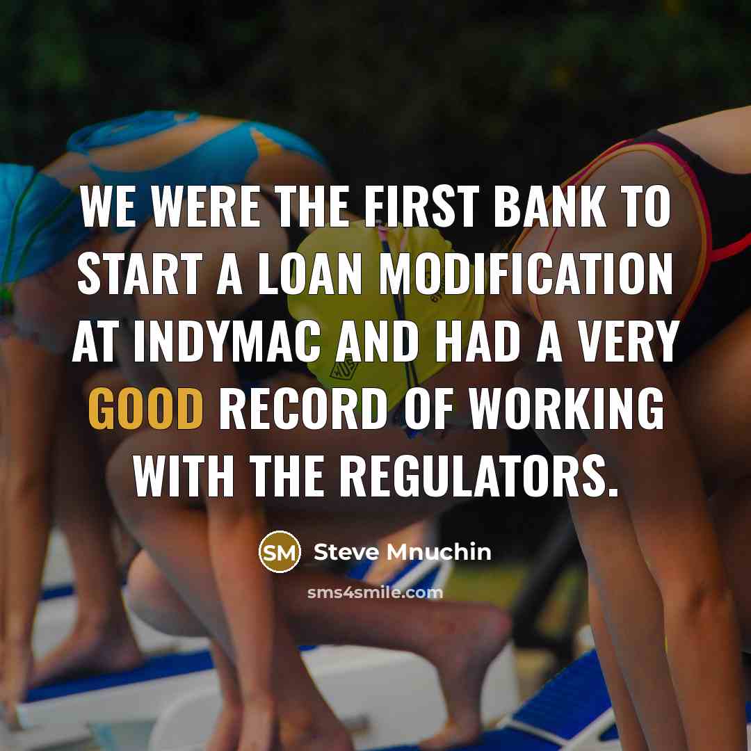 “We were the first bank to start a loan modification…” quote by Steve Mnuchin
