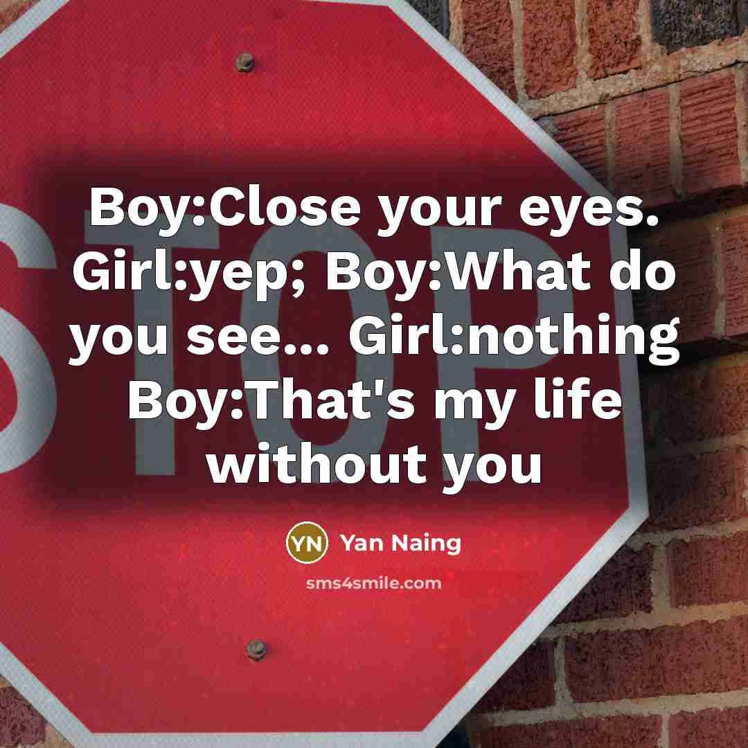 “Boy:Close your eyes. Girl:yep; Boy:What do you see... Girl:nothing Boy:That's…” quote by Yan Naing