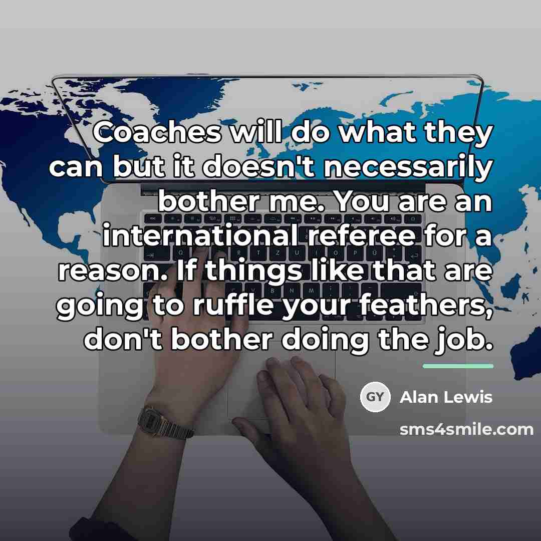 “Coaches will do what they can but it doesn't necessarily…” quote by Alan Lewis