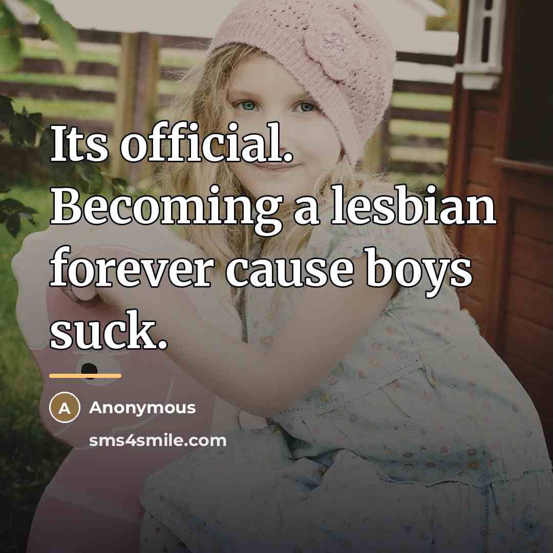“Its official. Becoming a lesbian forever cause boys suck.…” quote by Anonymous