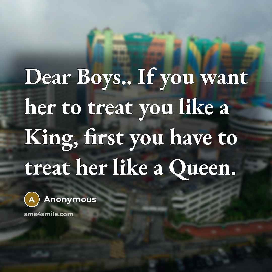 “Dear Boys.. If you want her to treat you like…” quote by Anonymous