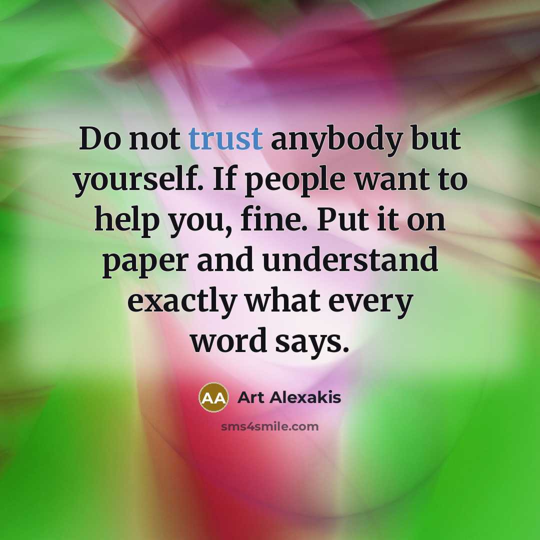 “Do not trust anybody but yourself. If people want to…” quote by Art Alexakis