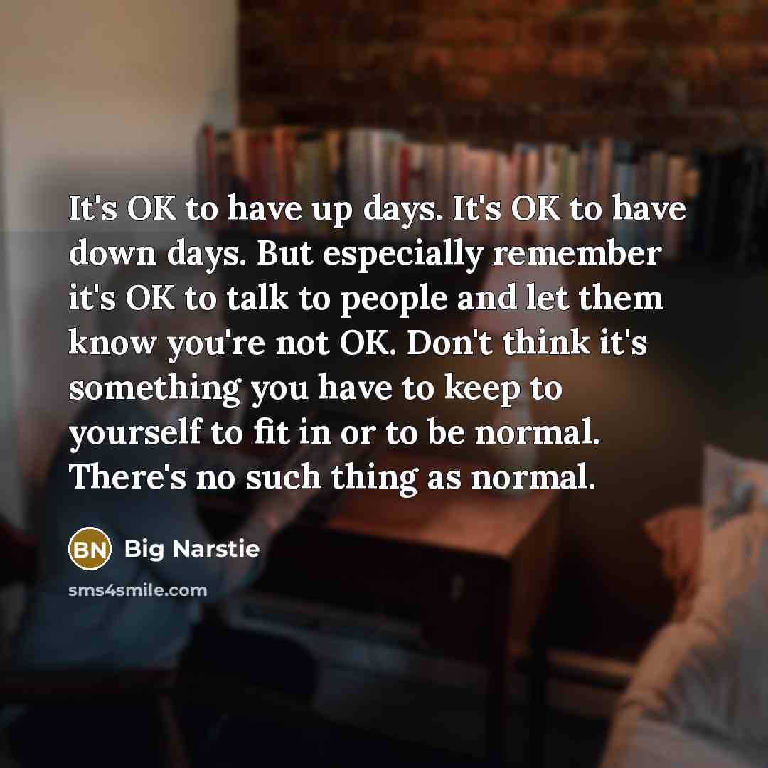 “It's OK to have up days. It's OK to have…” quote by Big Narstie