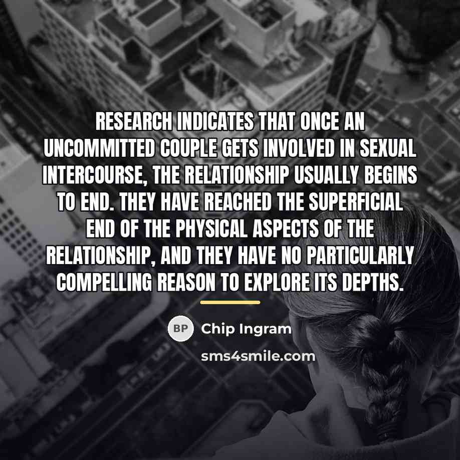 “Research indicates that once an uncommitted couple gets involved in…” quote by Chip Ingram