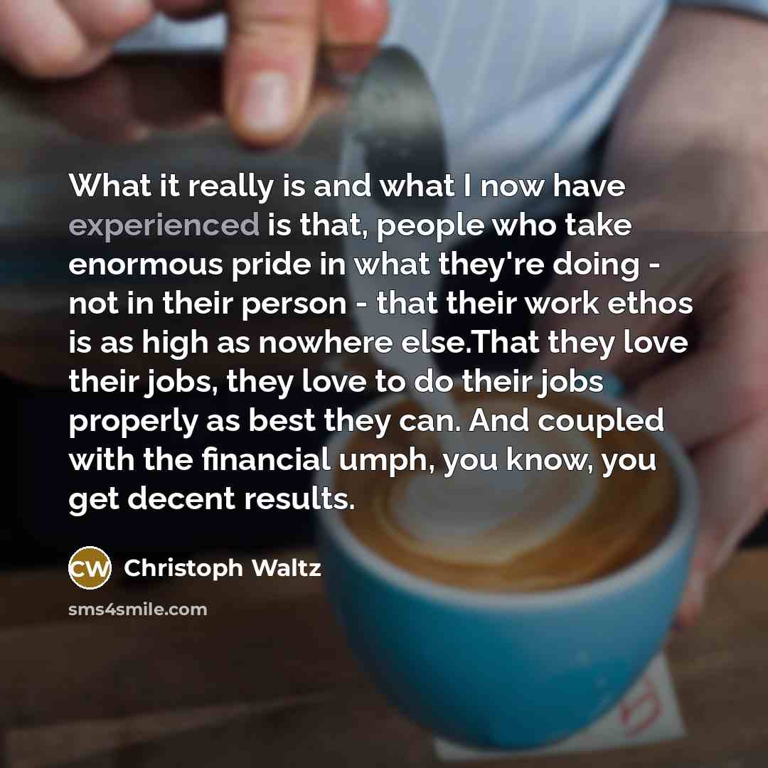 “What it really is and what I now have experienced…” quote by Christoph Waltz