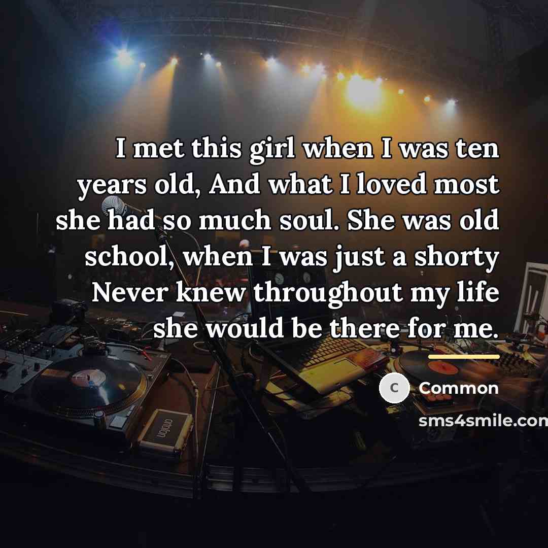 “I met this girl when I was ten years old,…” quote by Common