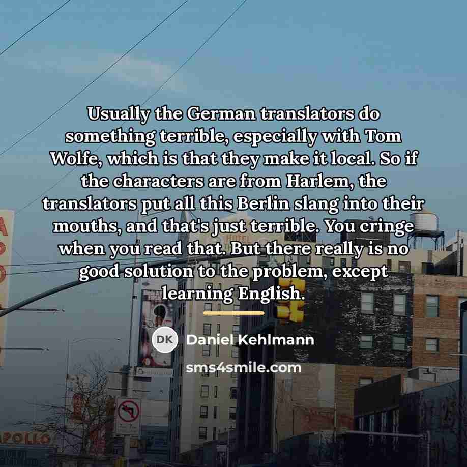 “Usually the German translators do something terrible, especially with Tom…” quote by Daniel Kehlmann