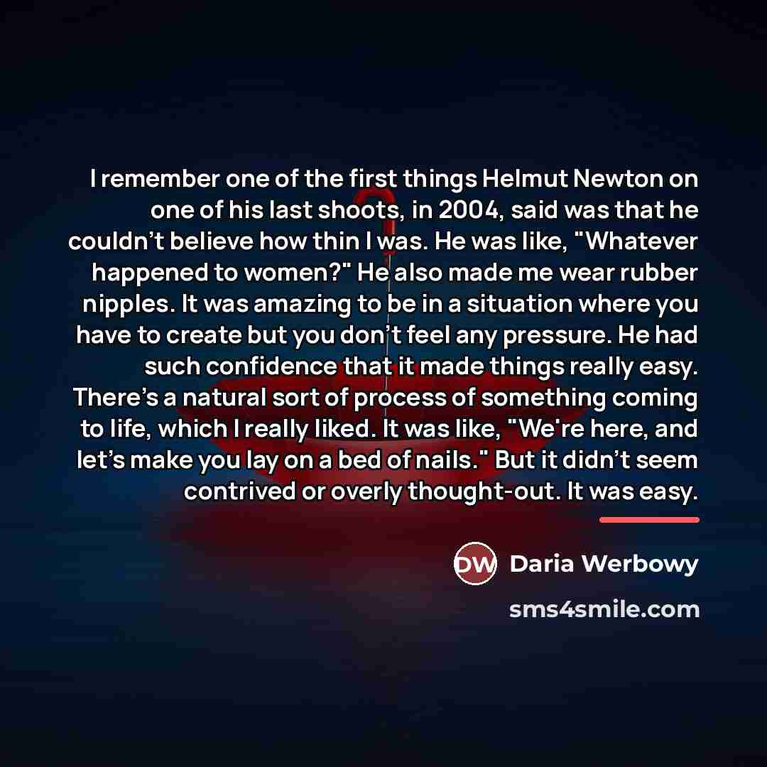 “I remember one of the first things Helmut Newton on…” quote by Daria Werbowy