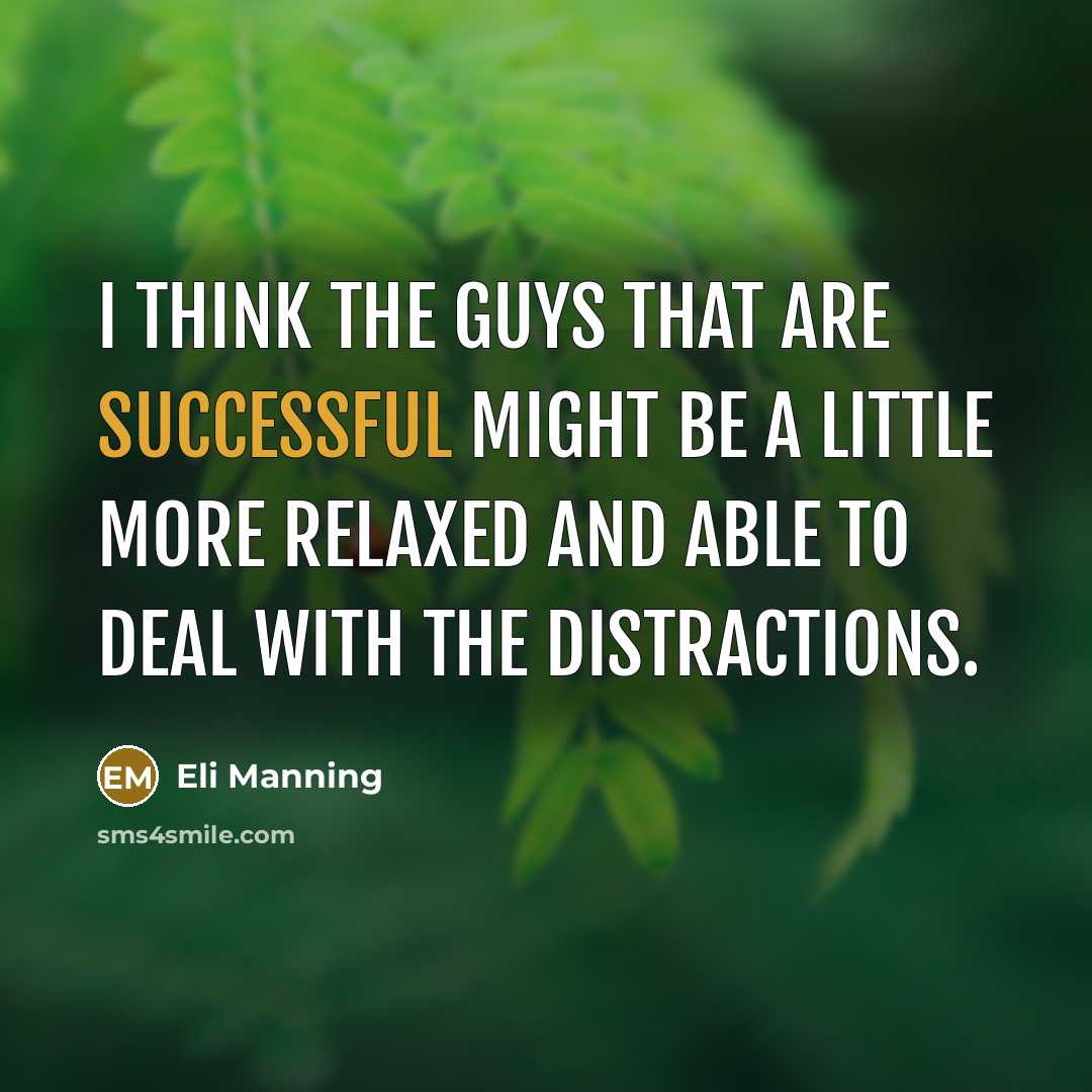 “I think the guys that are successful might be a…” quote by Eli Manning