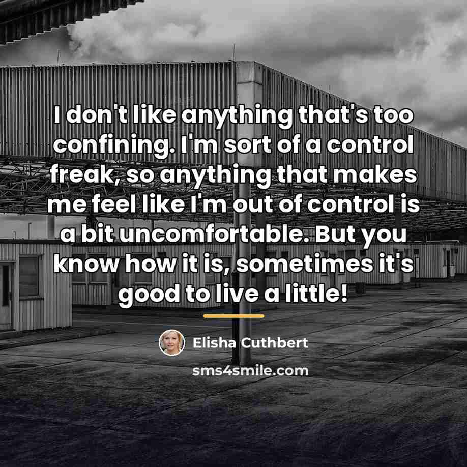 “I don't like anything that's too confining. I'm sort of…” quote by Elisha Cuthbert