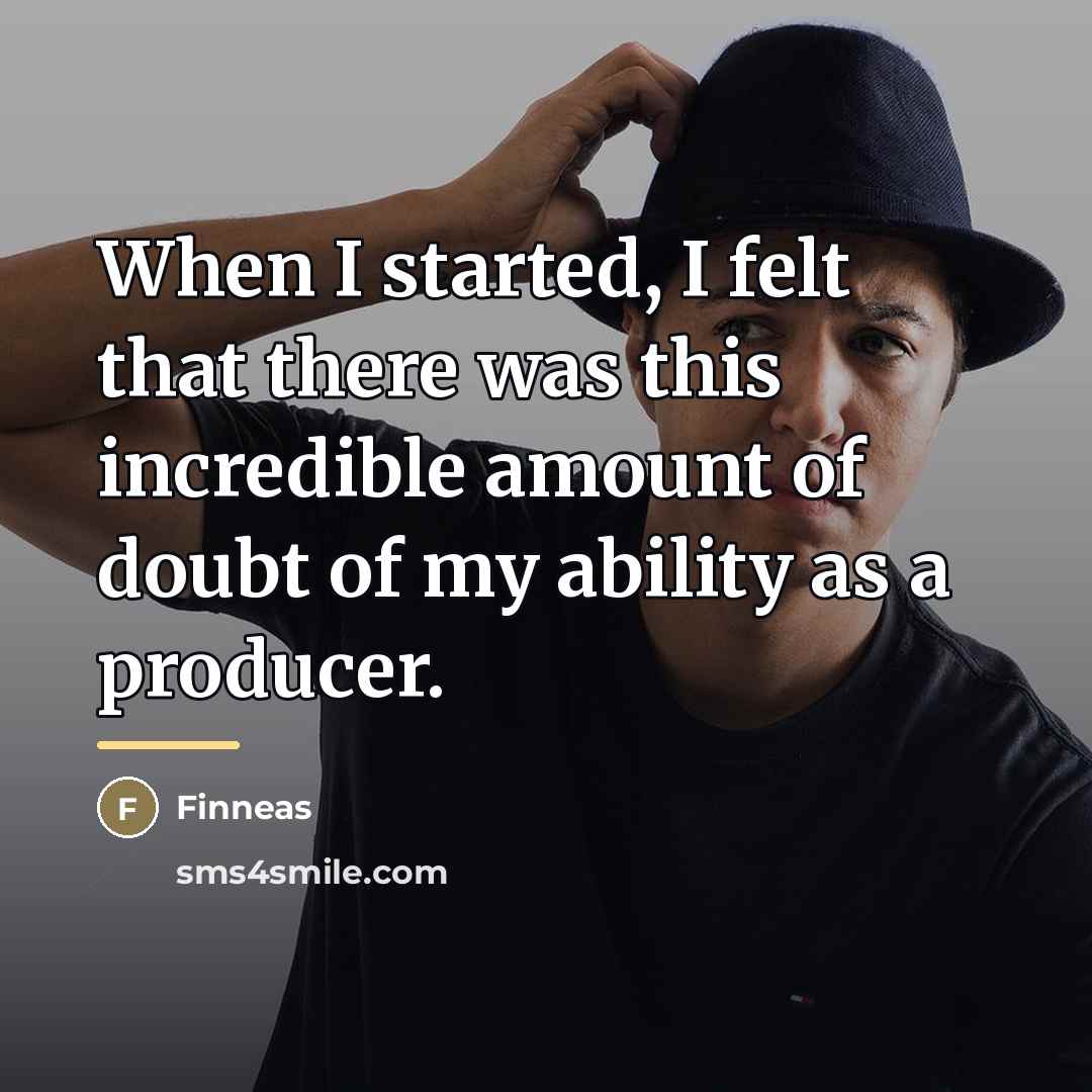 “When I started, I felt that there was this incredible…” quote by Finneas
