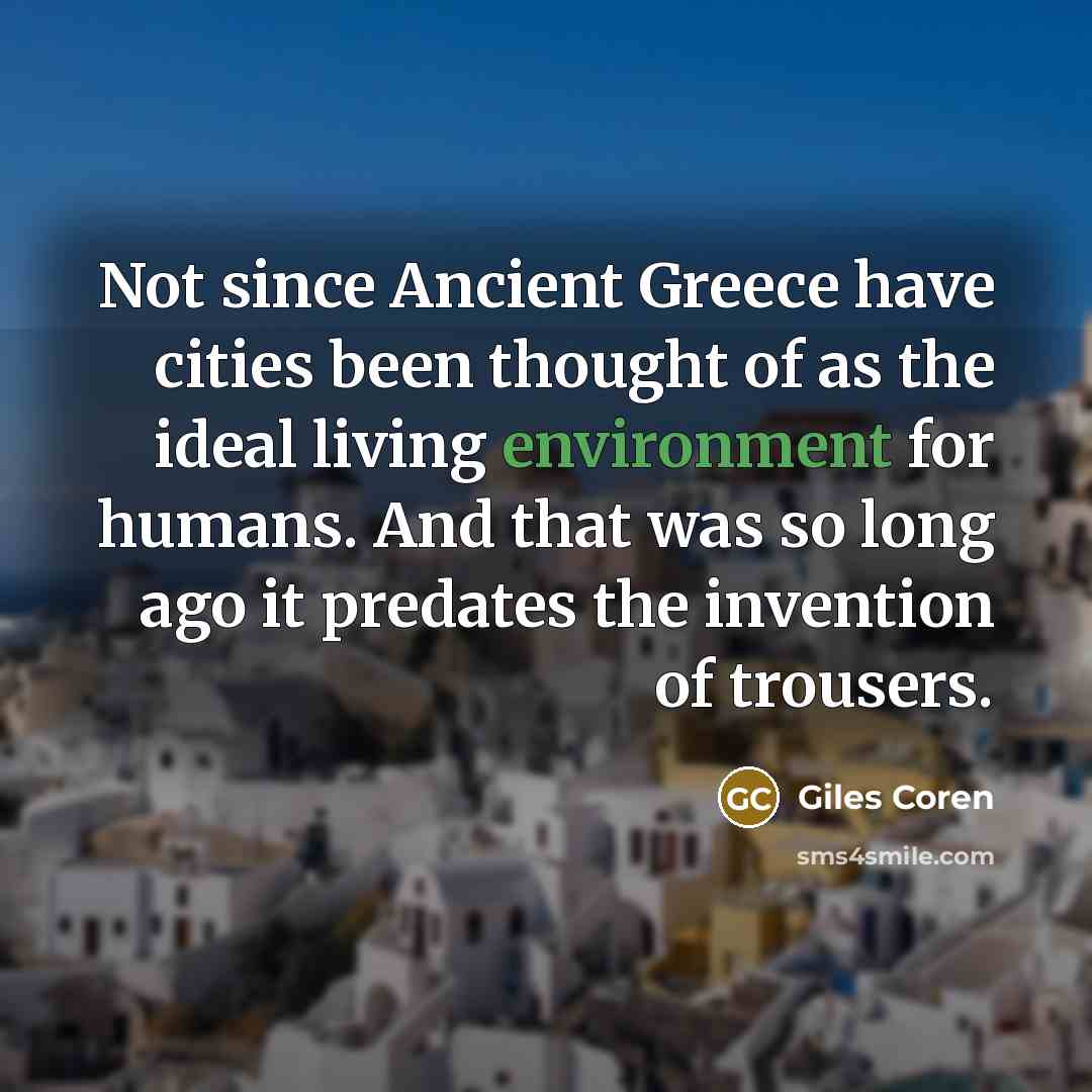 “Not since Ancient Greece have cities been thought of as…” quote by Giles Coren