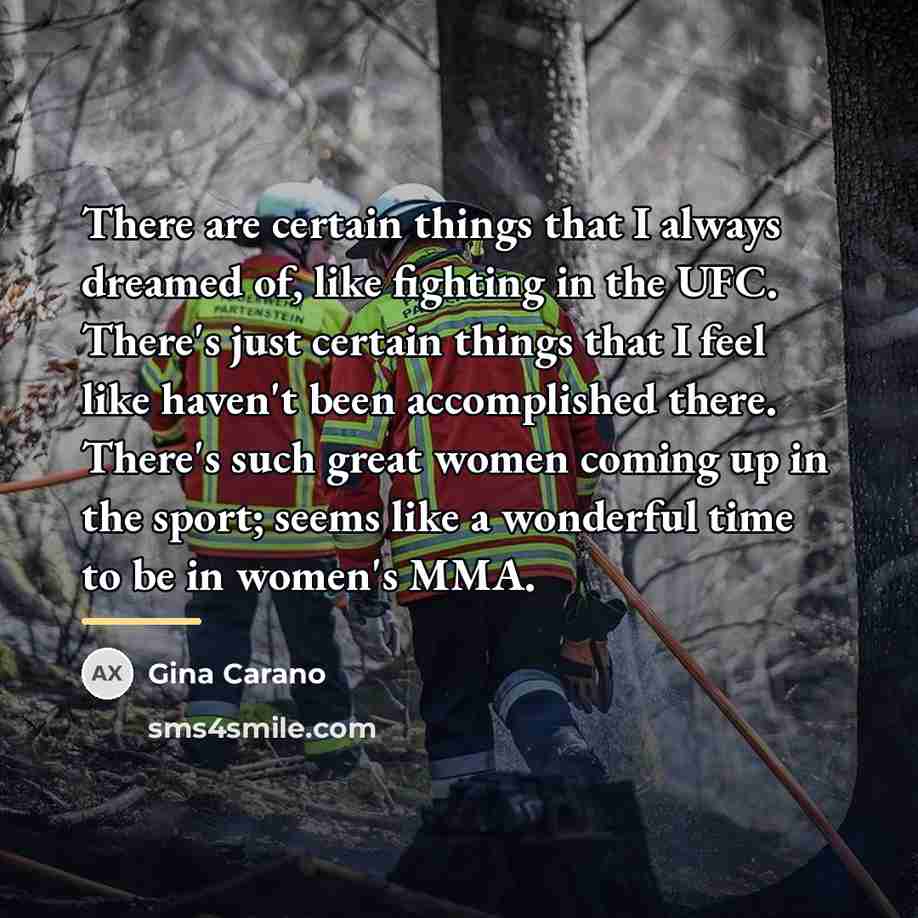 “There are certain things that I always dreamed of, like…” quote by Gina Carano