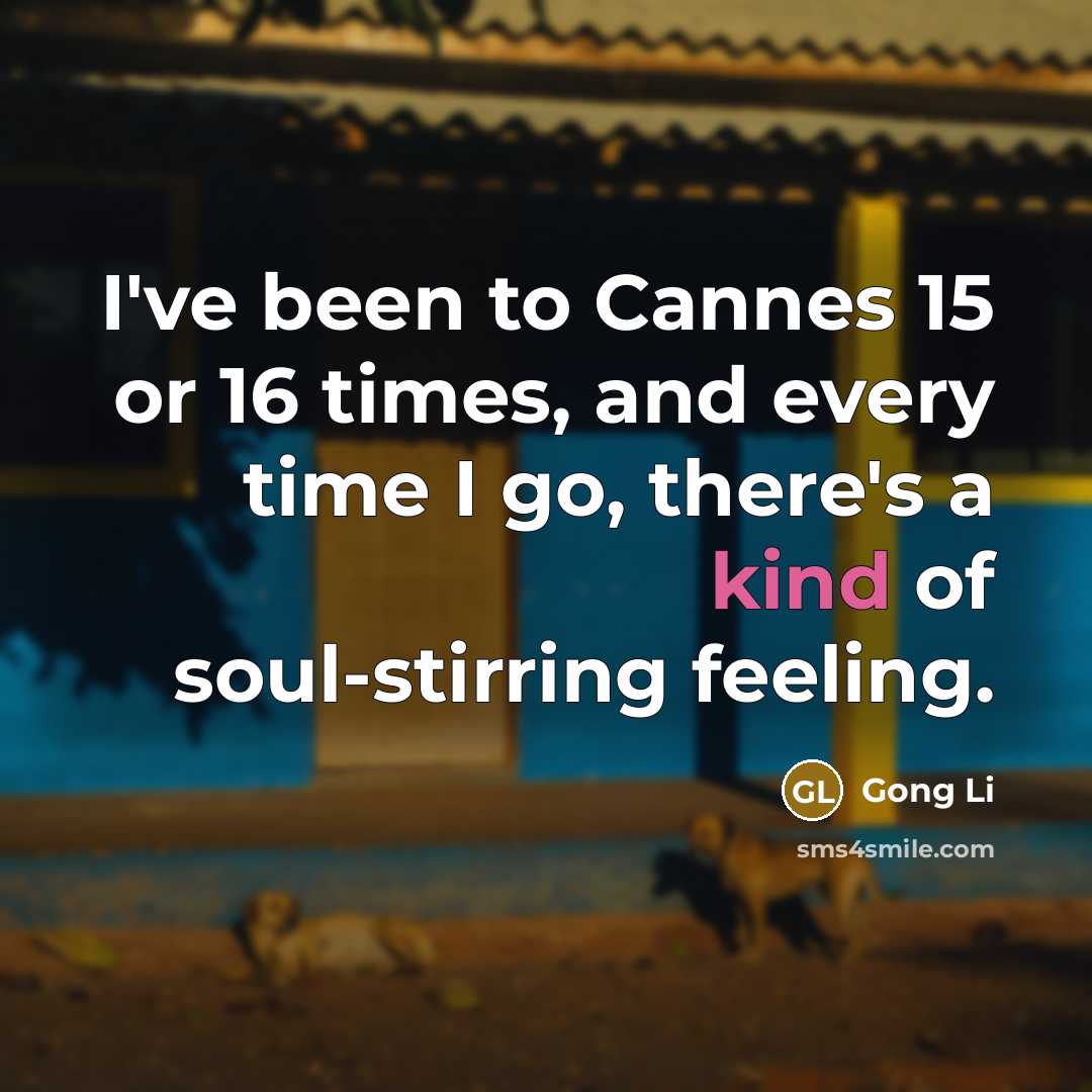 “I've been to Cannes 15 or 16 times, and every…” quote by Gong Li