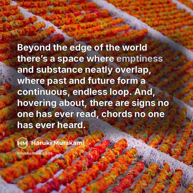 “Beyond the edge of the world there’s a space where…” quote by Haruki Murakami