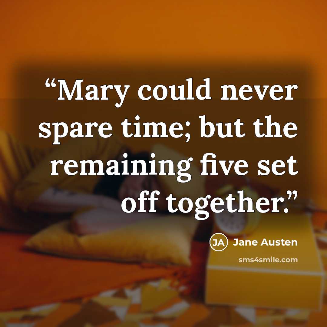 “Mary could never spare time; but the remaining five set off together.” quote by Jane Austen