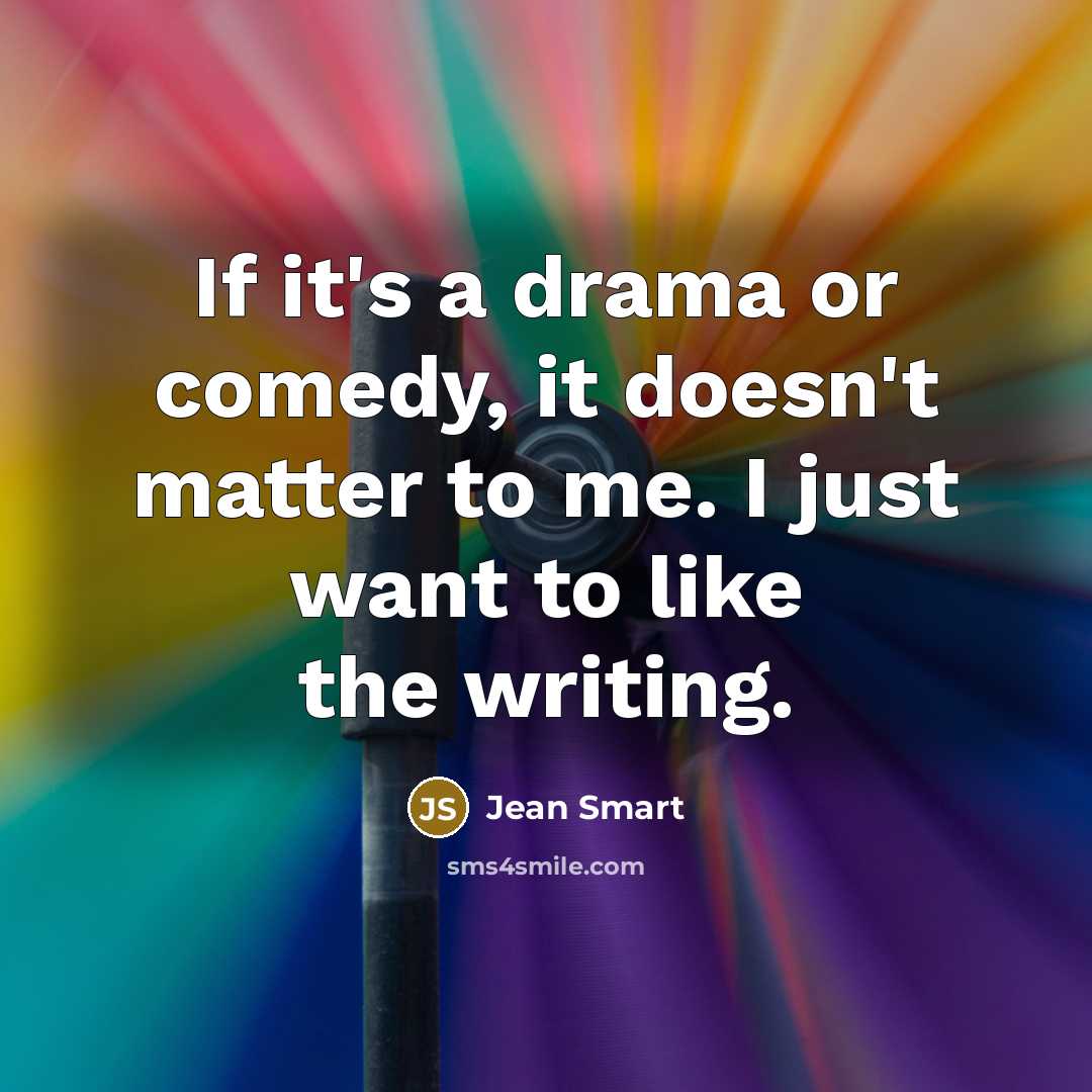 “If it's a drama or comedy, it doesn't matter to…” quote by Jean Smart