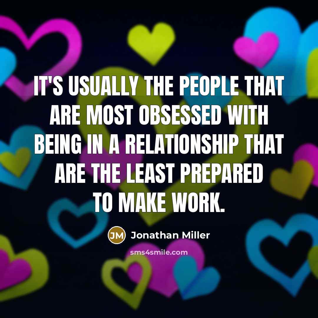 “It's usually the people that are most obsessed with being…” quote by Jonathan Miller