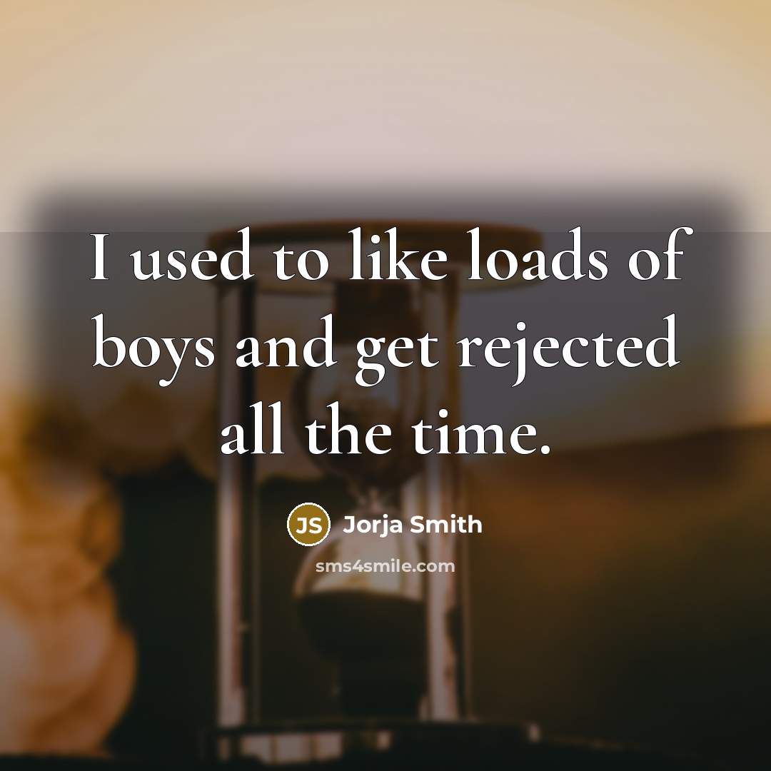 “I used to like loads of boys and get rejected…” quote by Jorja Smith