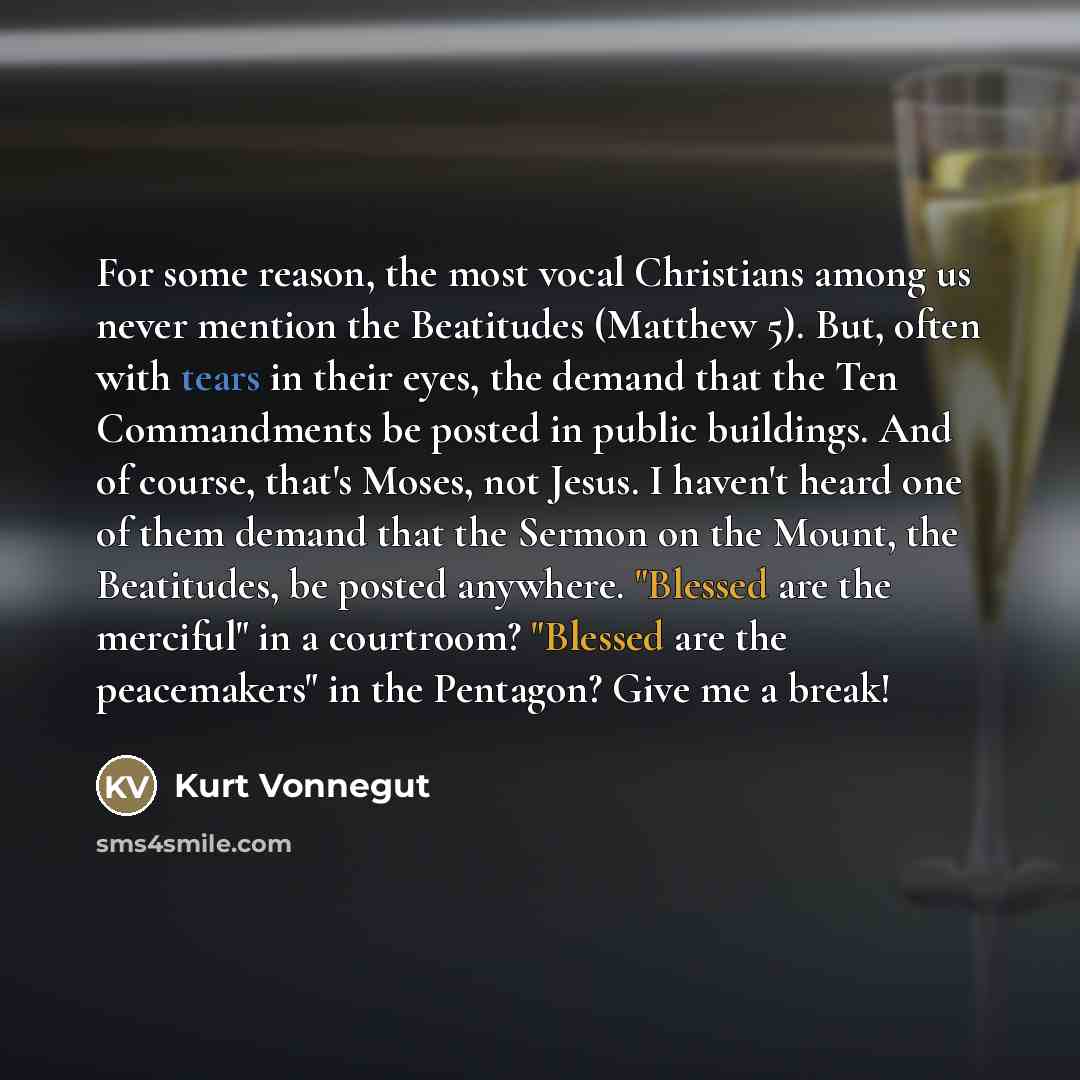 “For some reason, the most vocal Christians among us never…” quote by Kurt Vonnegut