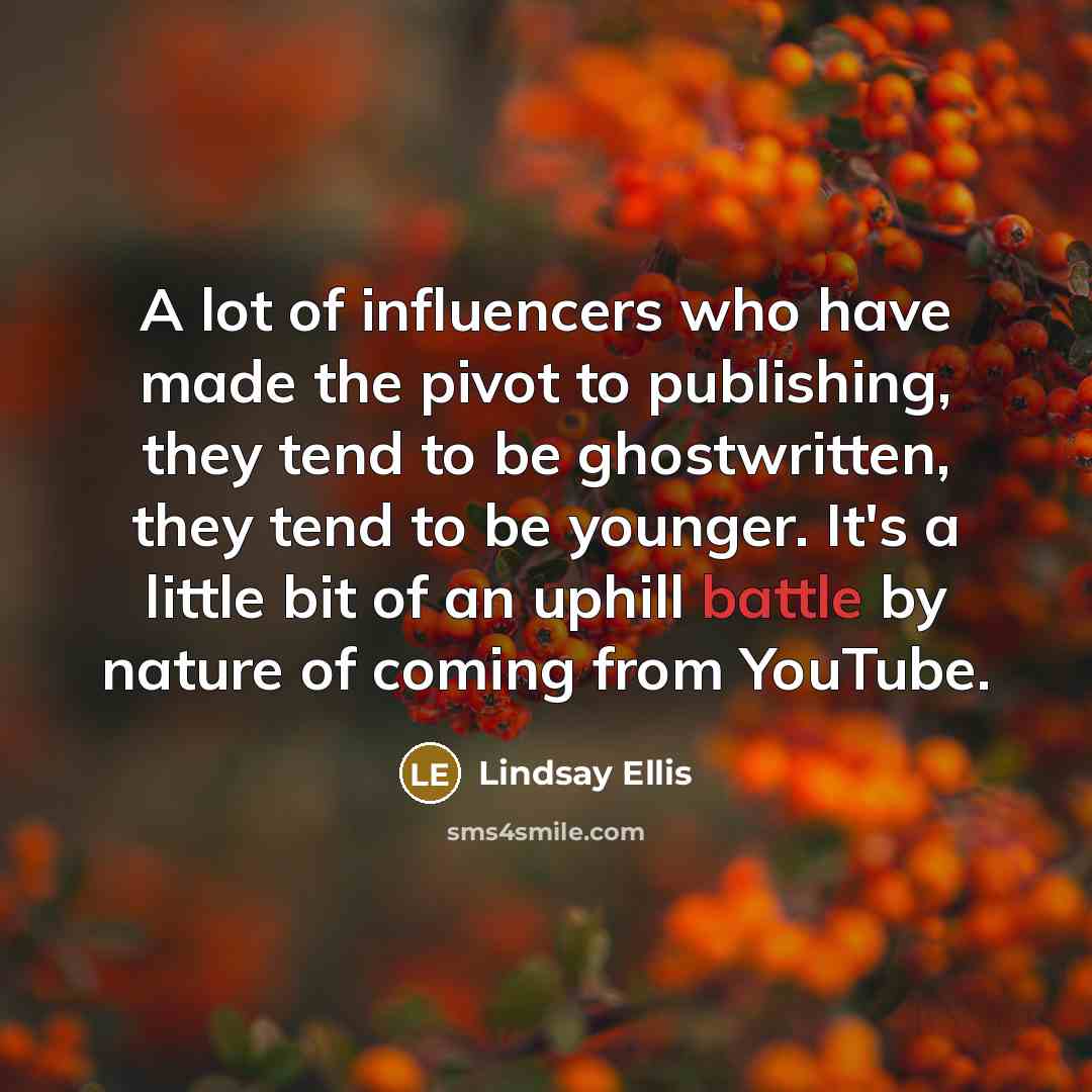 “A lot of influencers who have made the pivot to…” quote by Lindsay Ellis