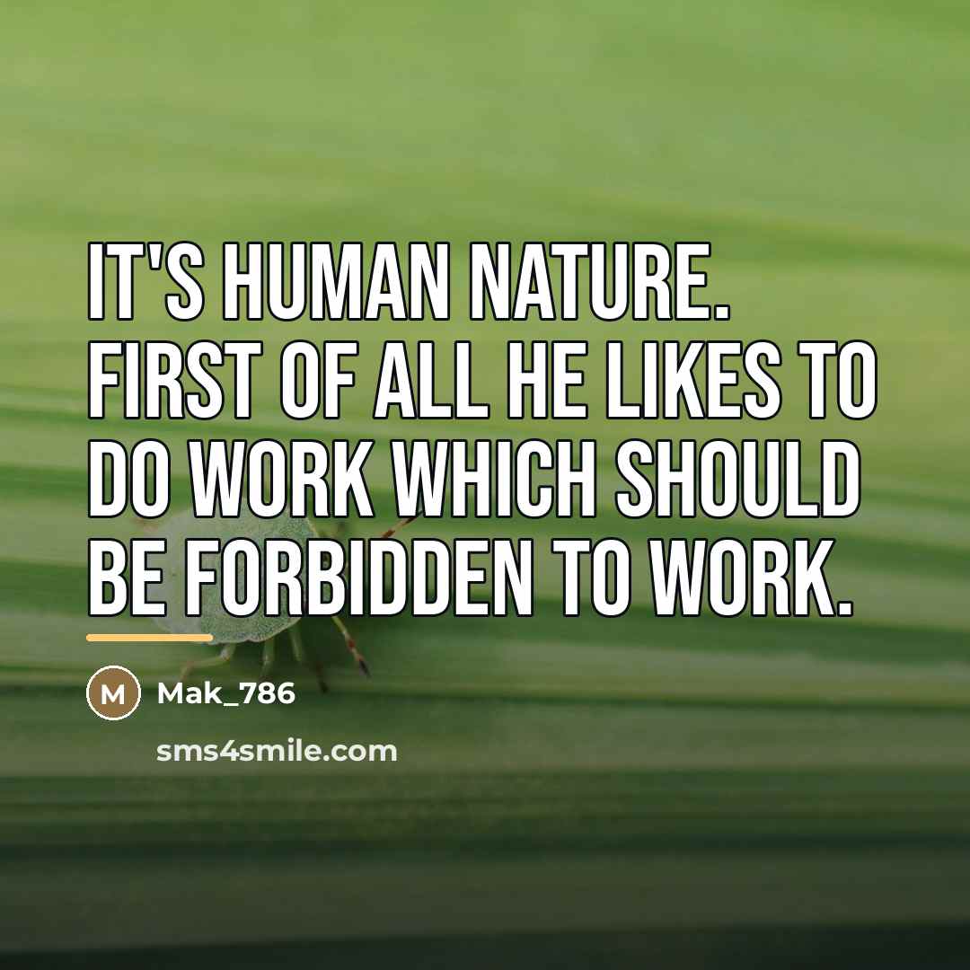 “It's human nature. First of all he likes to do…” quote by Mak_786