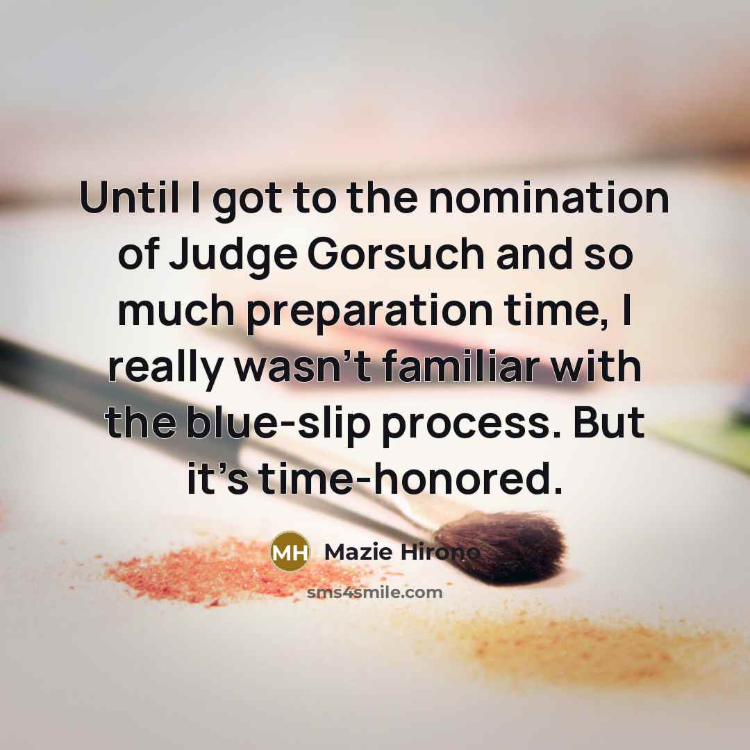 “Until I got to the nomination of Judge Gorsuch and…” quote by Mazie Hirono